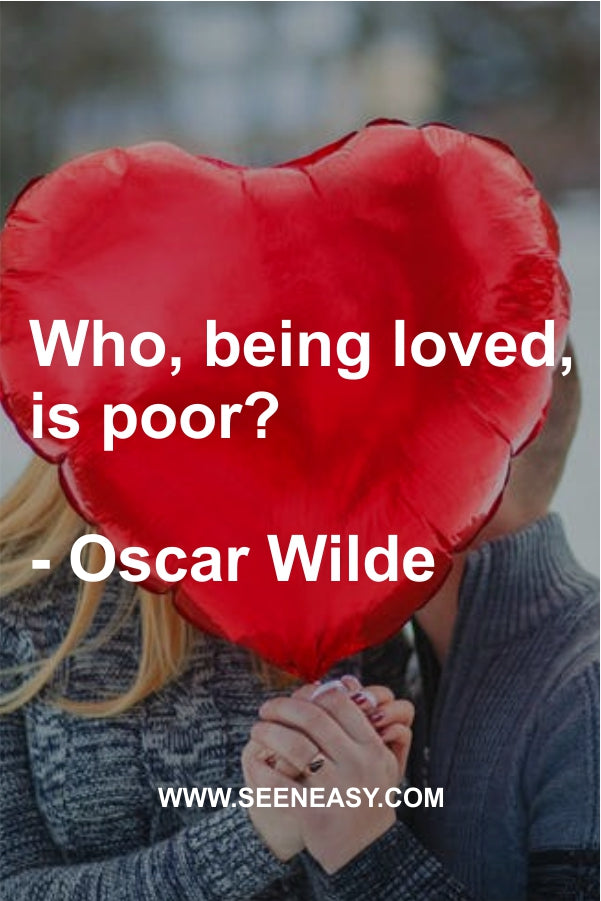 Who, being loved, is poor?