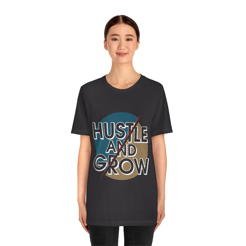 Hustle And Grow Unisex Jersey Short Sleeve Tee