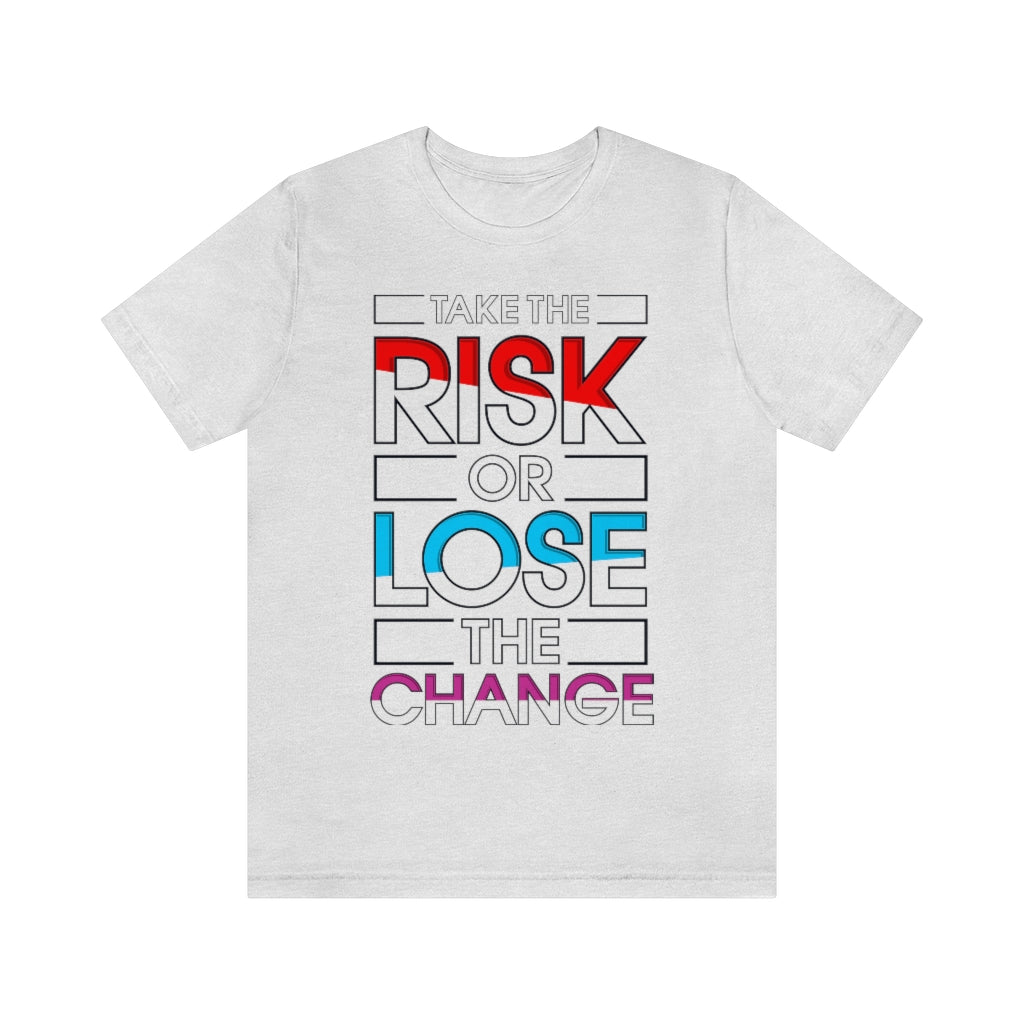 Take The Risk Unisex Jersey Short Sleeve Tee