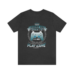 Born To Game Unisex Jersey Short Sleeve Tee