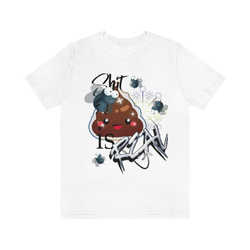 Shit Is Real Unisex Jersey Short Sleeve Tee