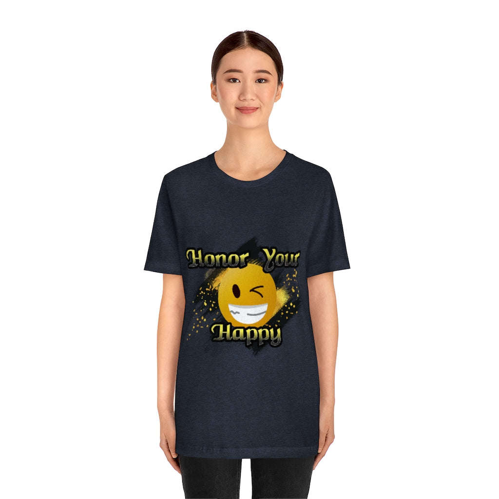 Honor Your Happy Unisex Jersey Short Sleeve Tee