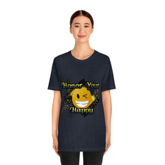Honor Your Happy Unisex Jersey Short Sleeve Tee