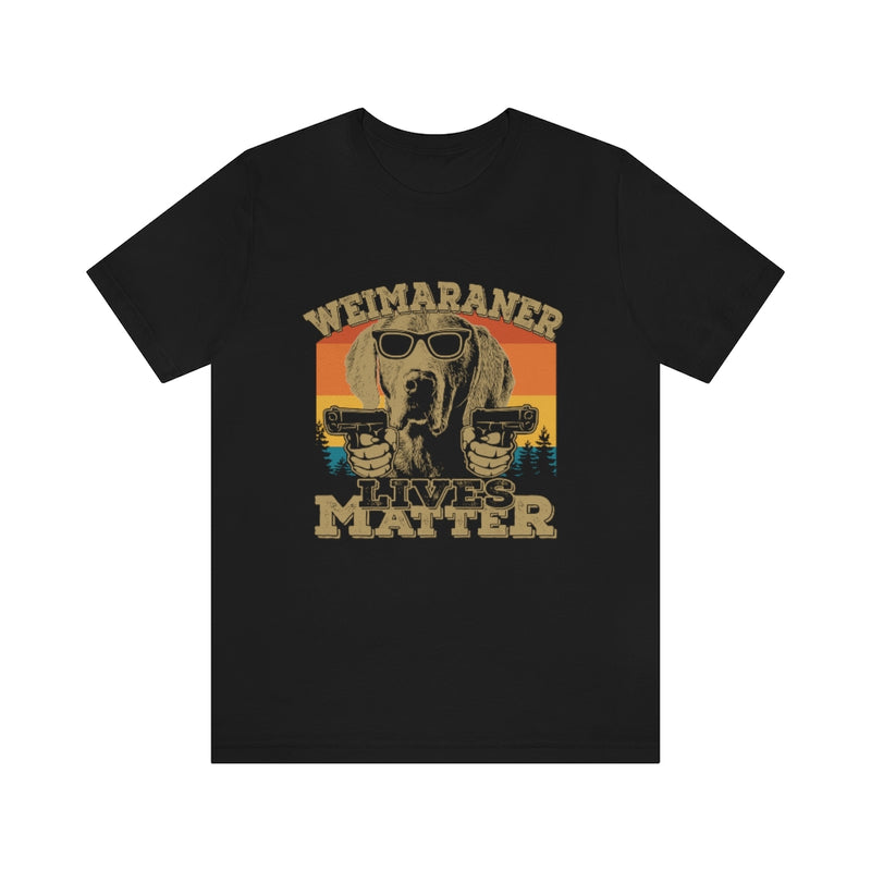 Weimaraner Lives Matter Unisex Jersey Short Sleeve Tee