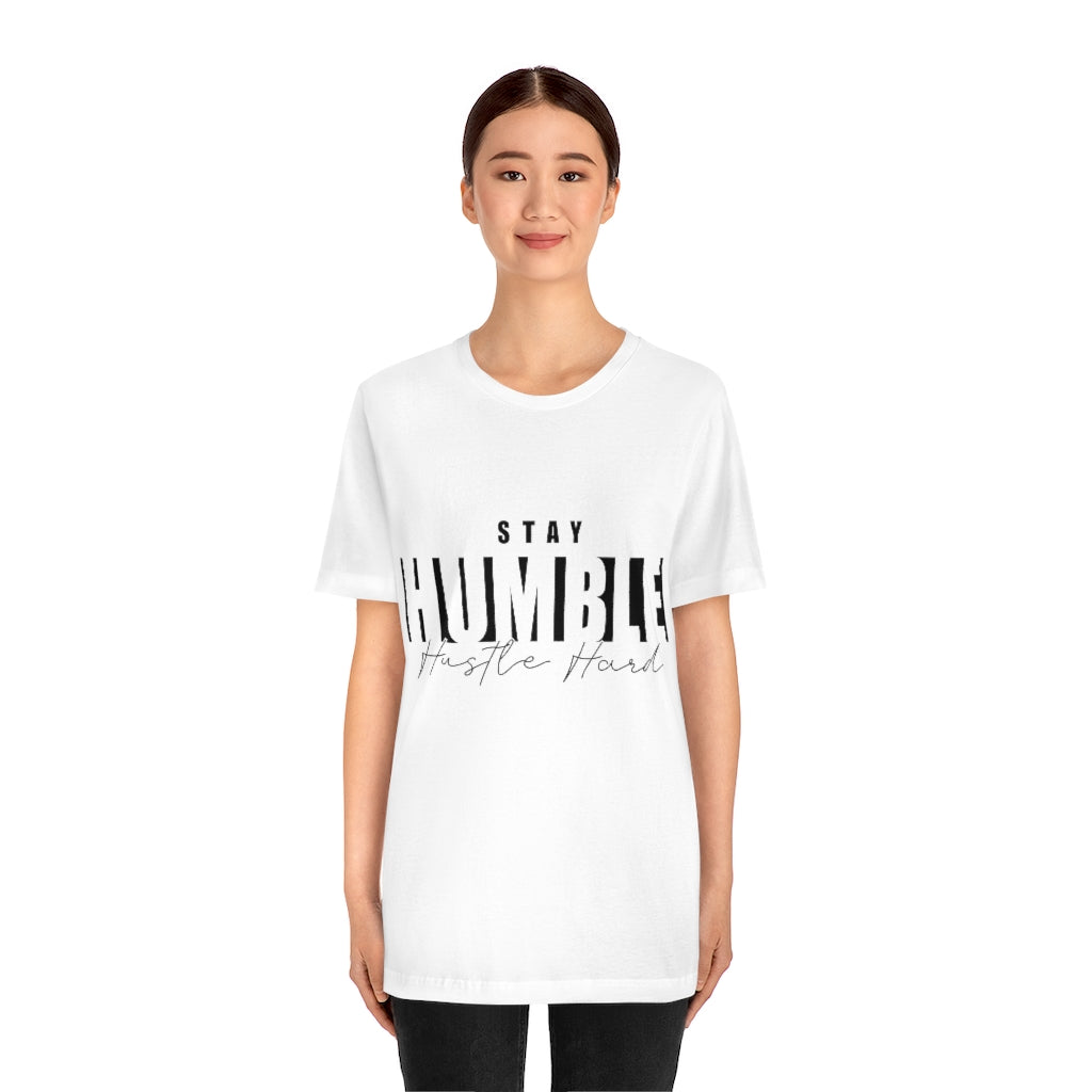 Stay Humble Unisex Jersey Short Sleeve Tee