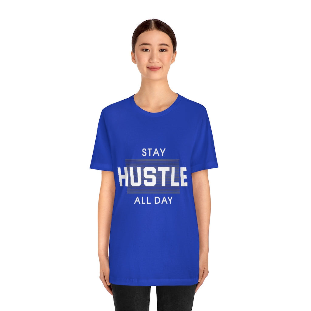 Hustle All Day Unisex Jersey Short Sleeve Tee