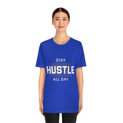 Hustle All Day Unisex Jersey Short Sleeve Tee