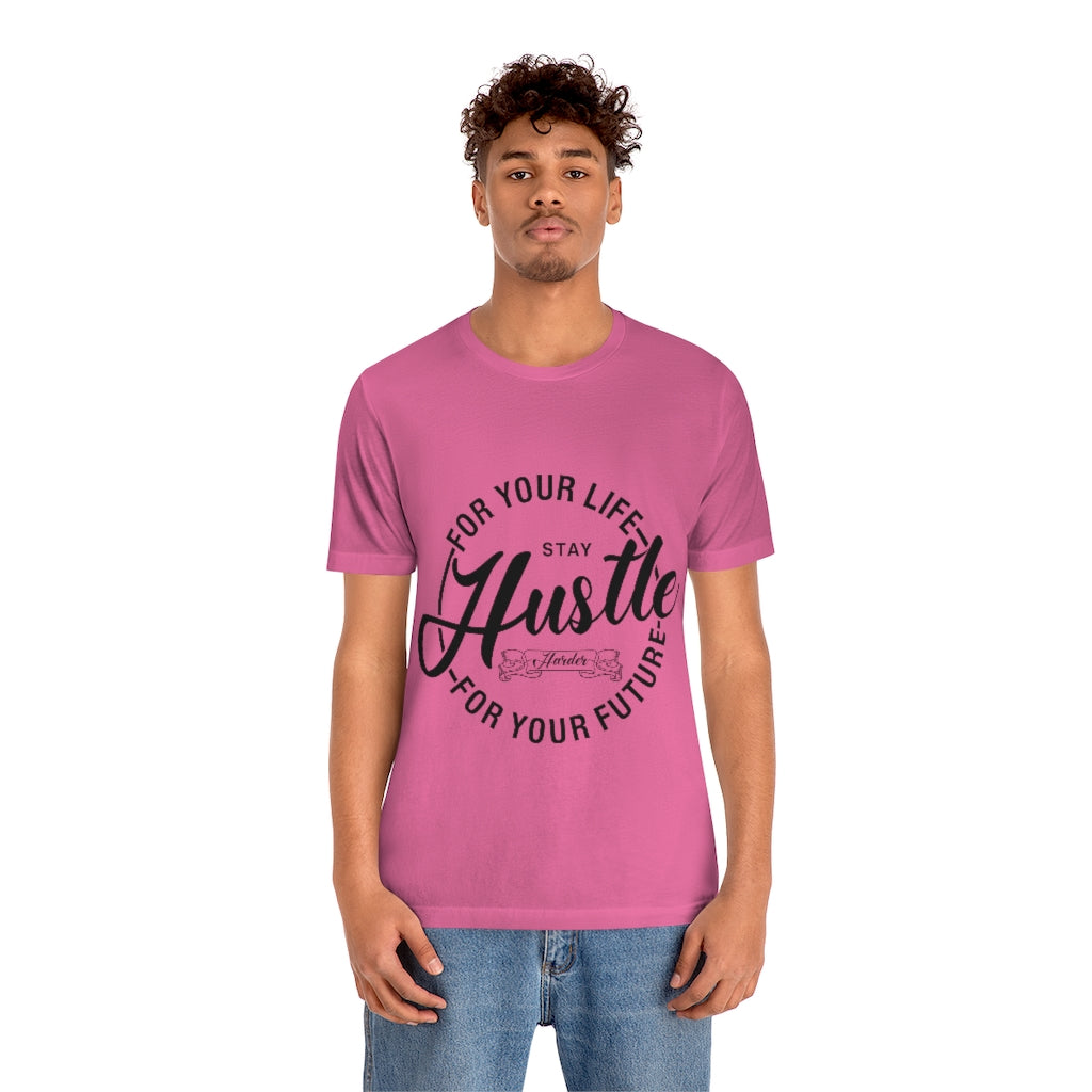 Hustle For Life Unisex Jersey Short Sleeve Tee