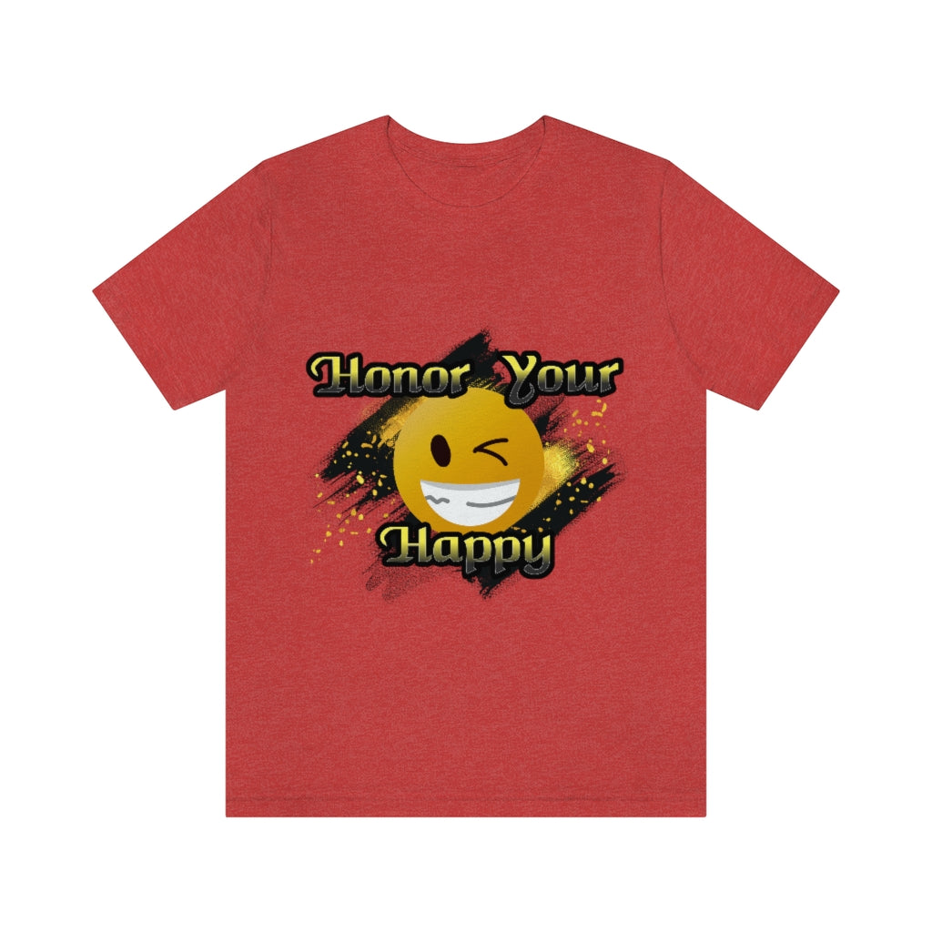 Honor Your Happy Unisex Jersey Short Sleeve Tee