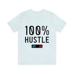 100% Hustle Unisex Jersey Short Sleeve Tee