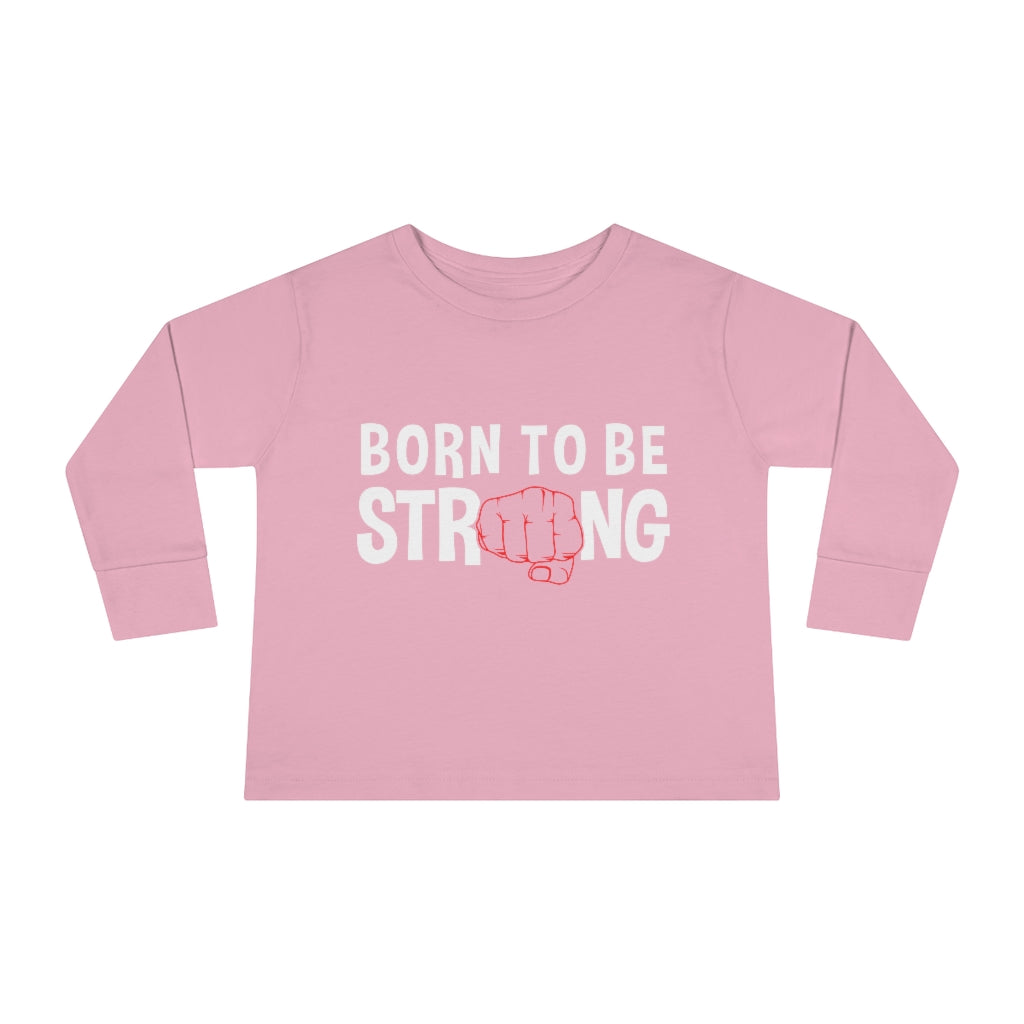 Born Strong Toddler Long Sleeve Tee