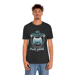 Born To Game Unisex Jersey Short Sleeve Tee