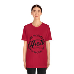 Hustle For Life Unisex Jersey Short Sleeve Tee