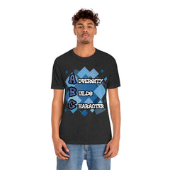 Adversity Builds Character Unisex Jersey Short Sleeve Tee
