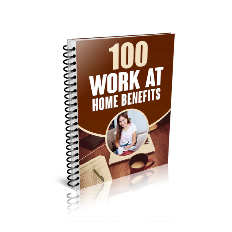 100 Work at Home Benefits Ebook