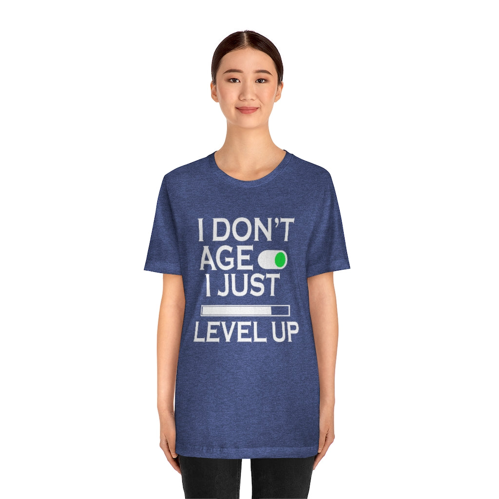 I Don't Age Unisex Jersey Short Sleeve Tee