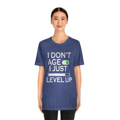I Don't Age Unisex Jersey Short Sleeve Tee
