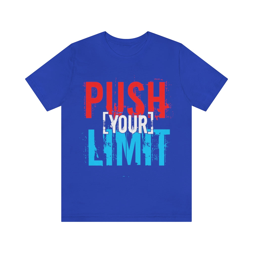 Push Your Limit Unisex Jersey Short Sleeve Tee