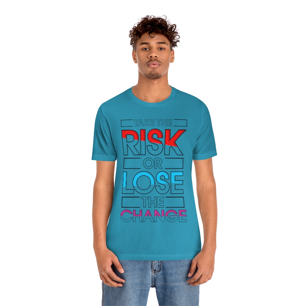Take The Risk Unisex Jersey Short Sleeve Tee