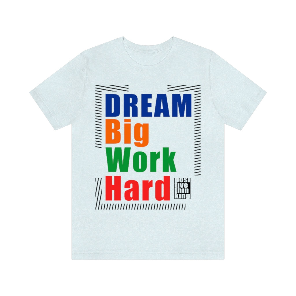 Dream Big Unisex Jersey Short Sleeve Tee