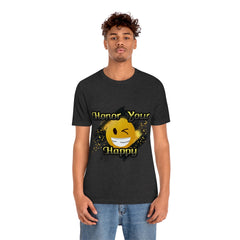 Honor Your Happy Unisex Jersey Short Sleeve Tee