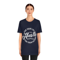 Hustle For Life Unisex Jersey Short Sleeve Tee