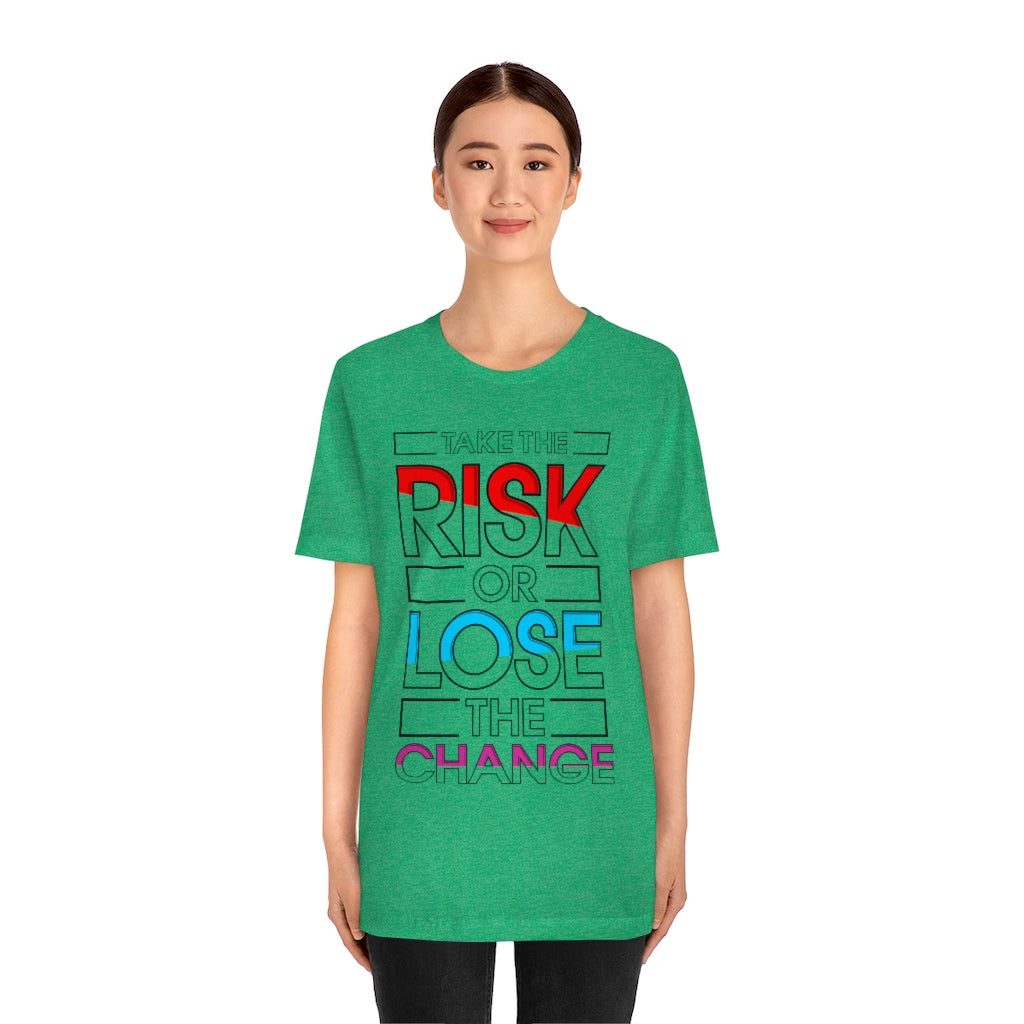Take The Risk Unisex Jersey Short Sleeve Tee