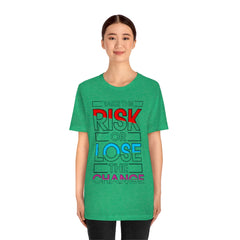 Take The Risk Unisex Jersey Short Sleeve Tee