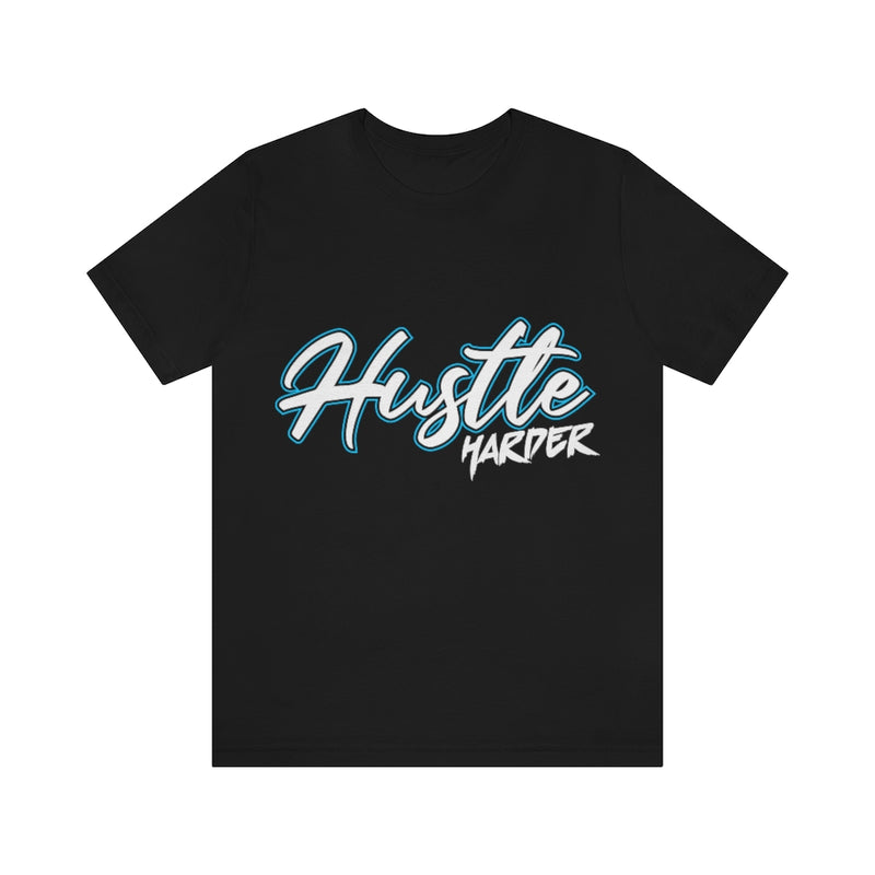 Hustle Harder Unisex Jersey Short Sleeve Tee