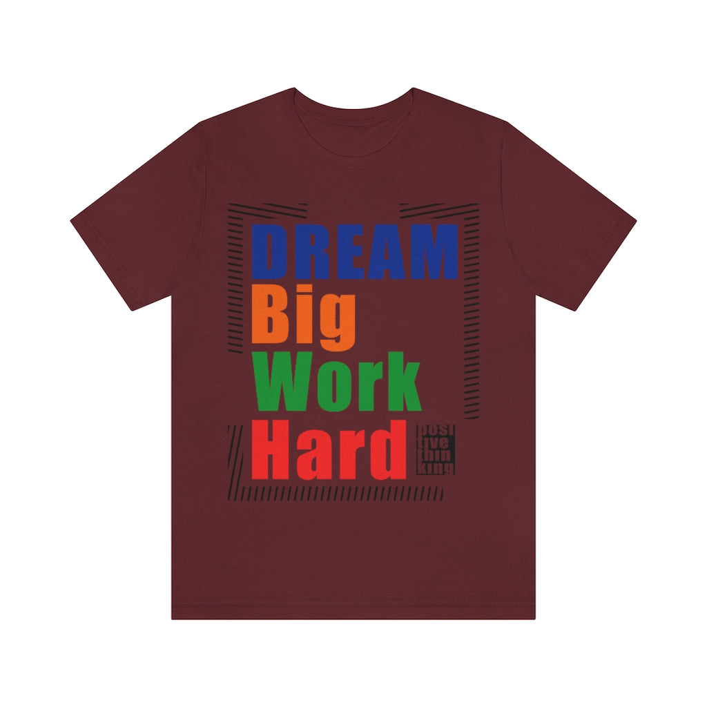 Dream Big Unisex Jersey Short Sleeve Tee