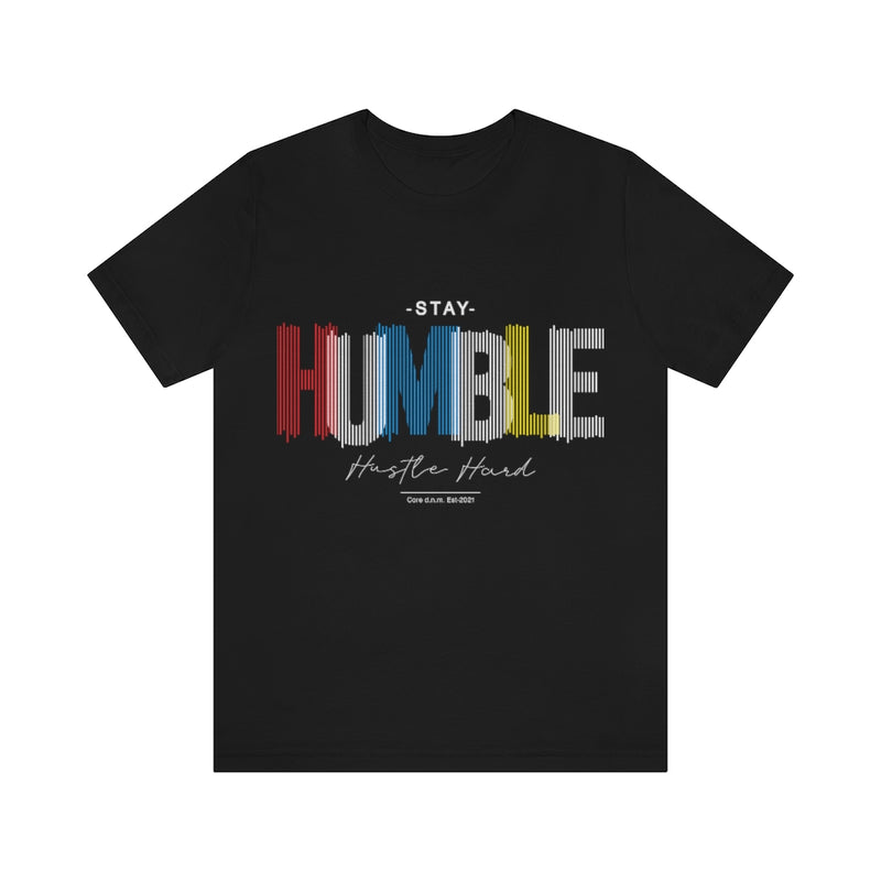 Stay Humble Unisex Jersey Short Sleeve Tee