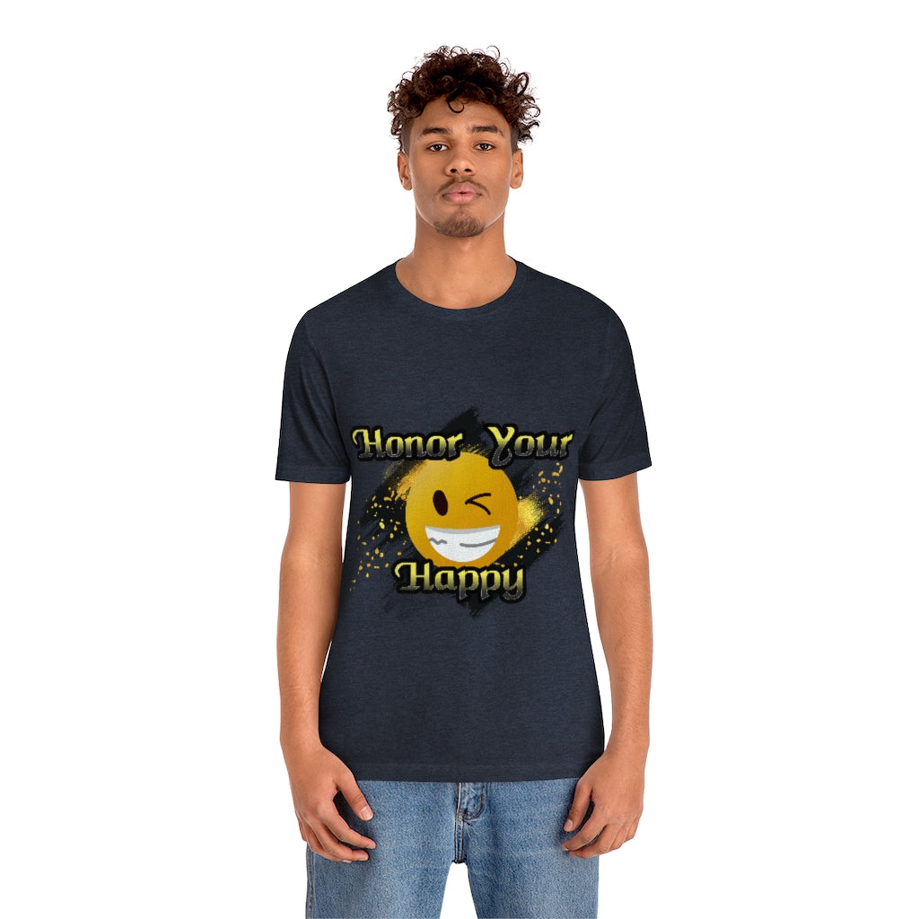 Honor Your Happy Unisex Jersey Short Sleeve Tee