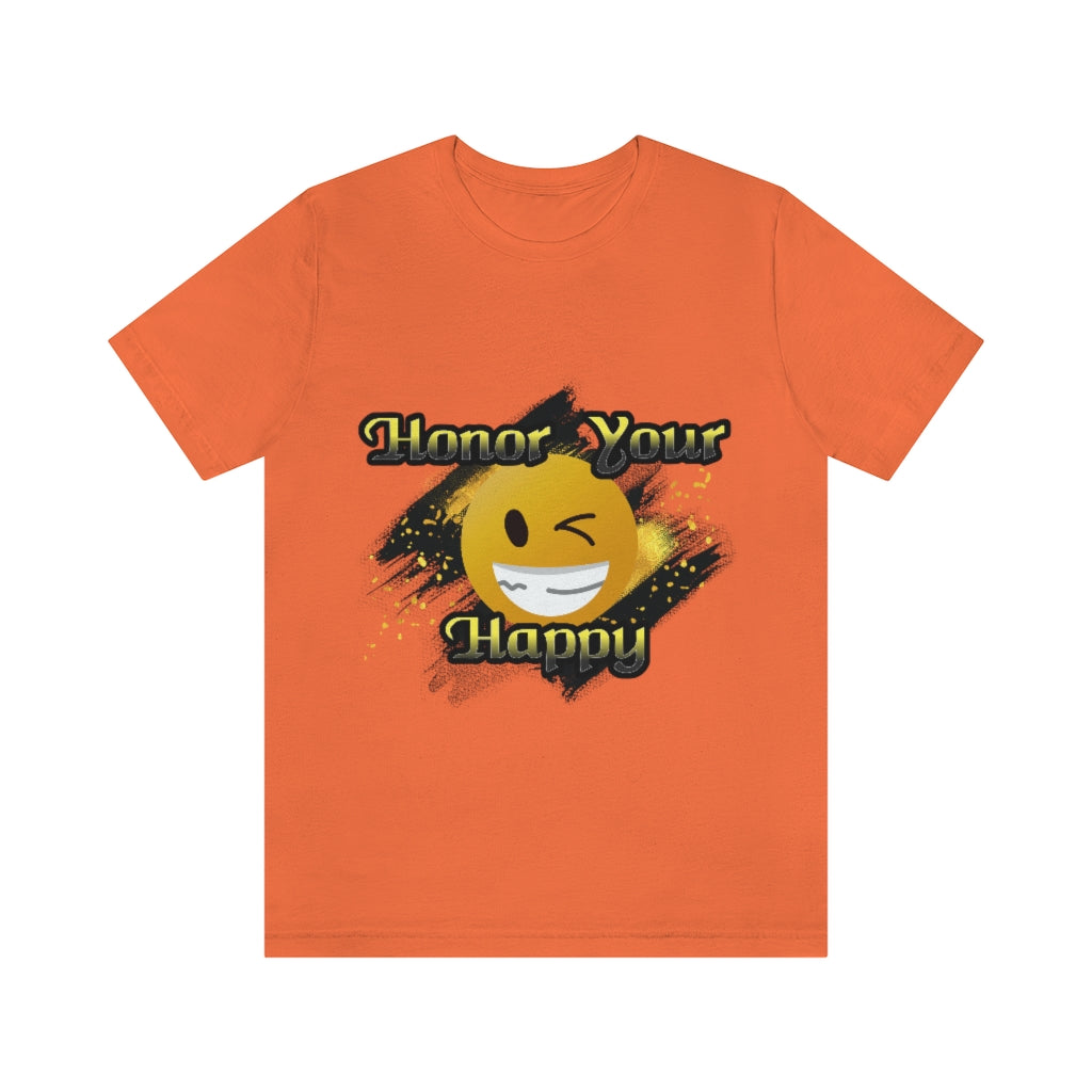 Honor Your Happy Unisex Jersey Short Sleeve Tee