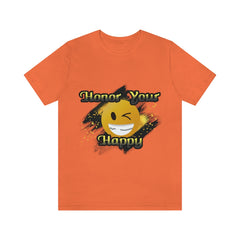 Honor Your Happy Unisex Jersey Short Sleeve Tee