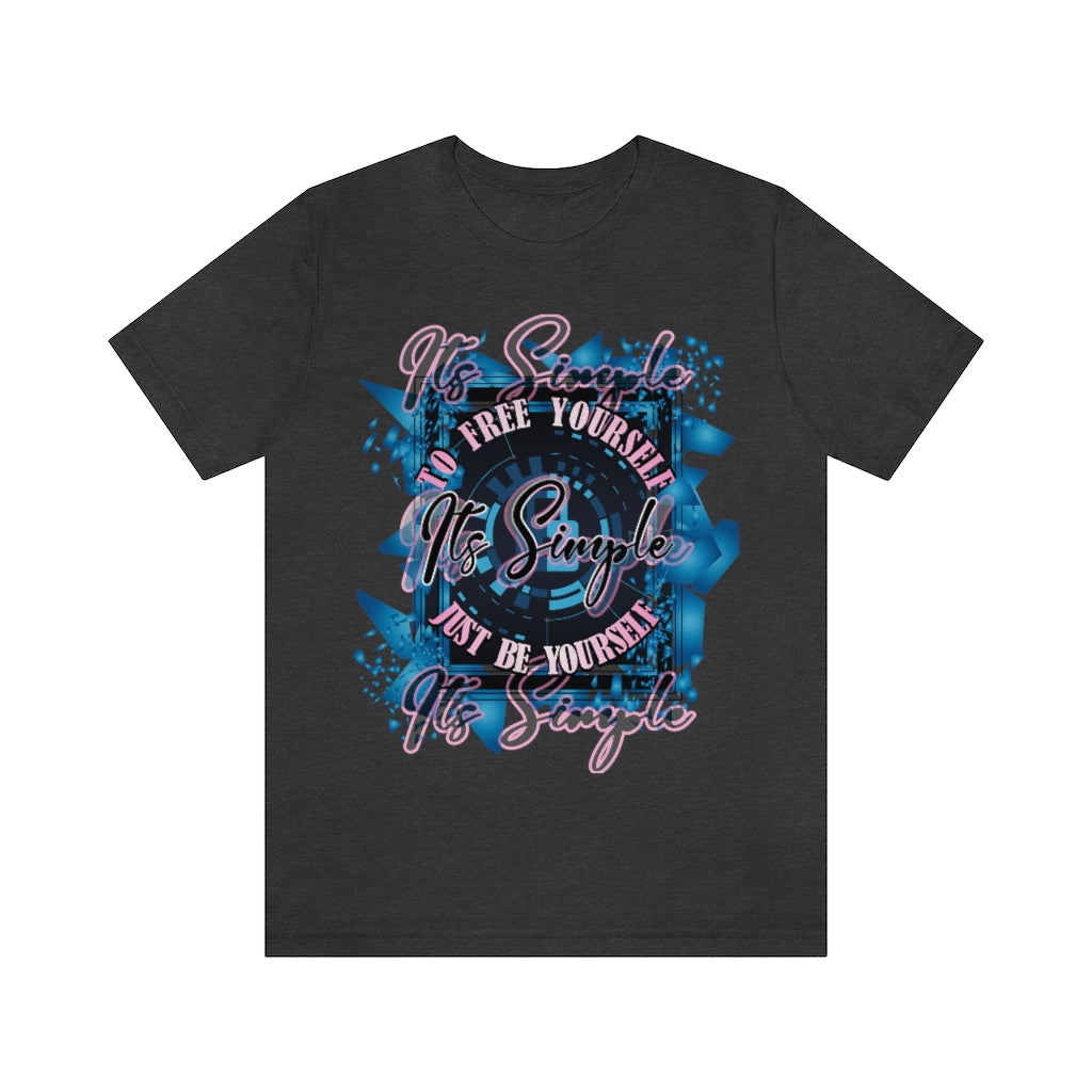 Free Yourself Be Yourself Unisex Jersey Short Sleeve Tee