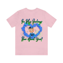 In My Feelings Unisex Jersey Short Sleeve Tee