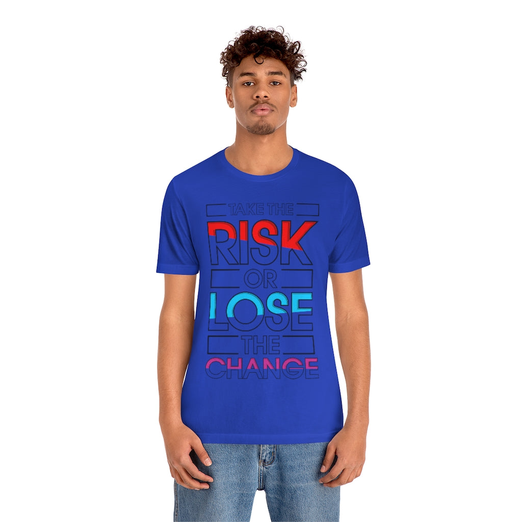 Take The Risk Unisex Jersey Short Sleeve Tee