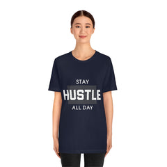 Hustle All Day Unisex Jersey Short Sleeve Tee