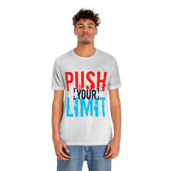 Push Your Limit Unisex Jersey Short Sleeve Tee