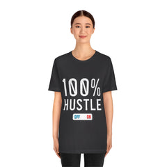 100% Hustle Unisex Jersey Short Sleeve Tee