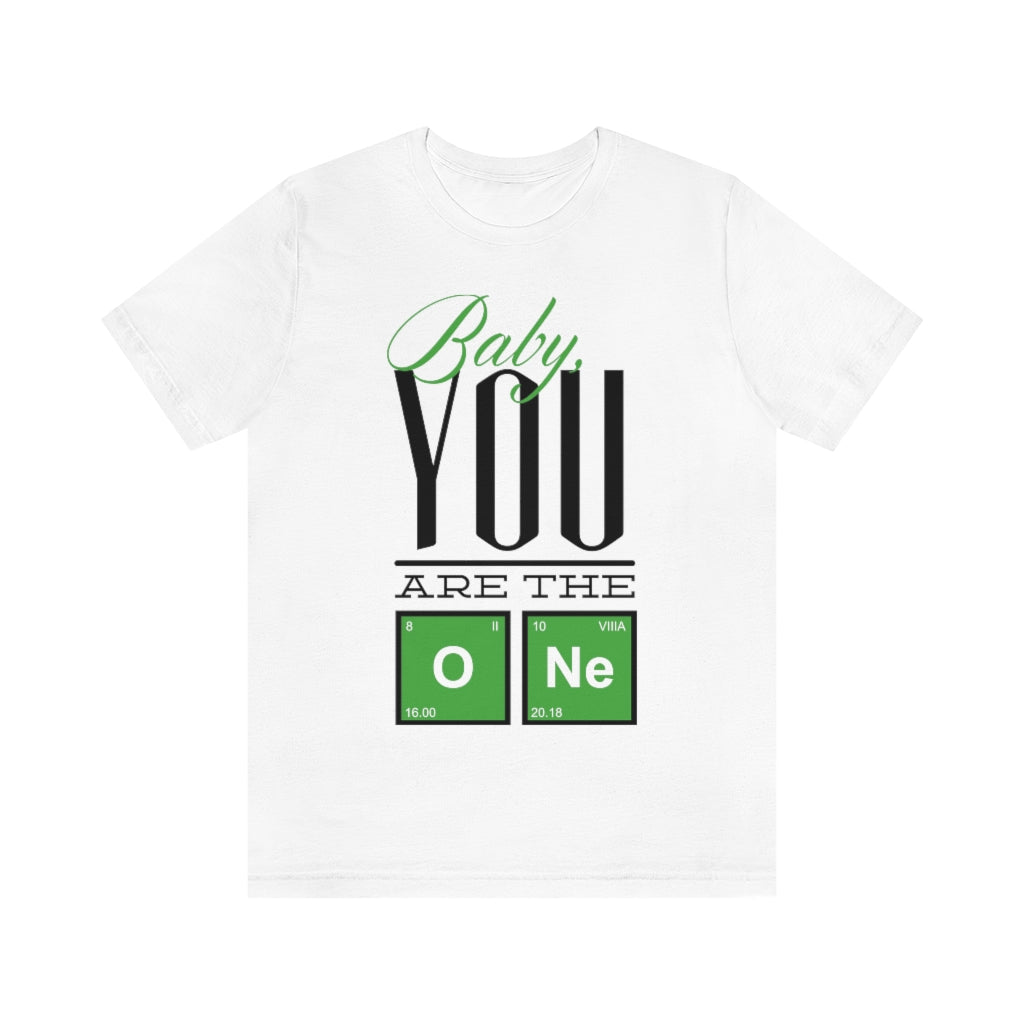 You Are The One Unisex Jersey Short Sleeve Tee