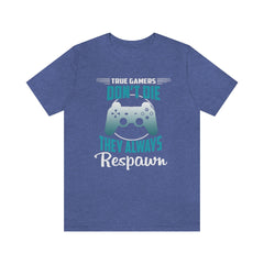 Always Respawn Unisex Jersey Short Sleeve Tee