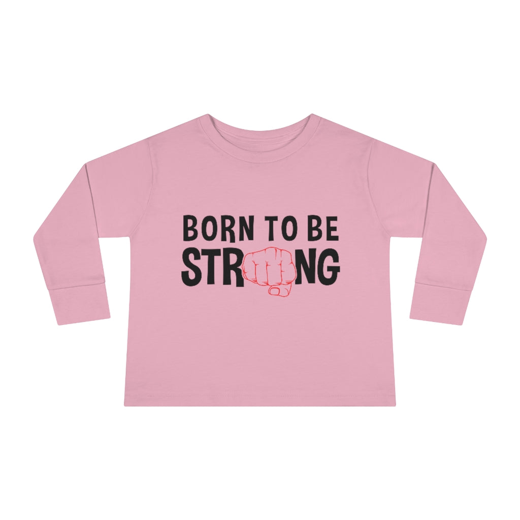 Born Strong Toddler Long Sleeve Tee