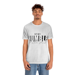 Stay Humble Unisex Jersey Short Sleeve Tee
