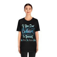Believe In Yourself Unisex Jersey Short Sleeve Tee