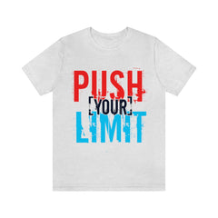 Push Your Limit Unisex Jersey Short Sleeve Tee