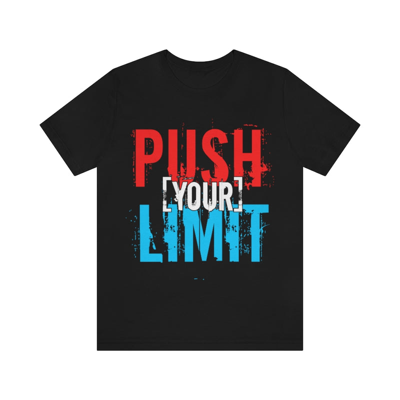 Push Your Limit Unisex Jersey Short Sleeve Tee
