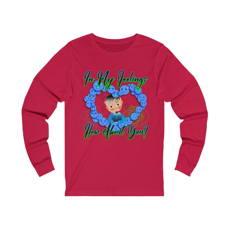 In My Feelings Unisex Jersey Long Sleeve Tee