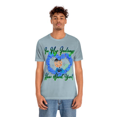 In My Feelings Unisex Jersey Short Sleeve Tee