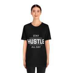 Hustle All Day Unisex Jersey Short Sleeve Tee
